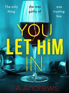 You Let Him In by JA Andrews