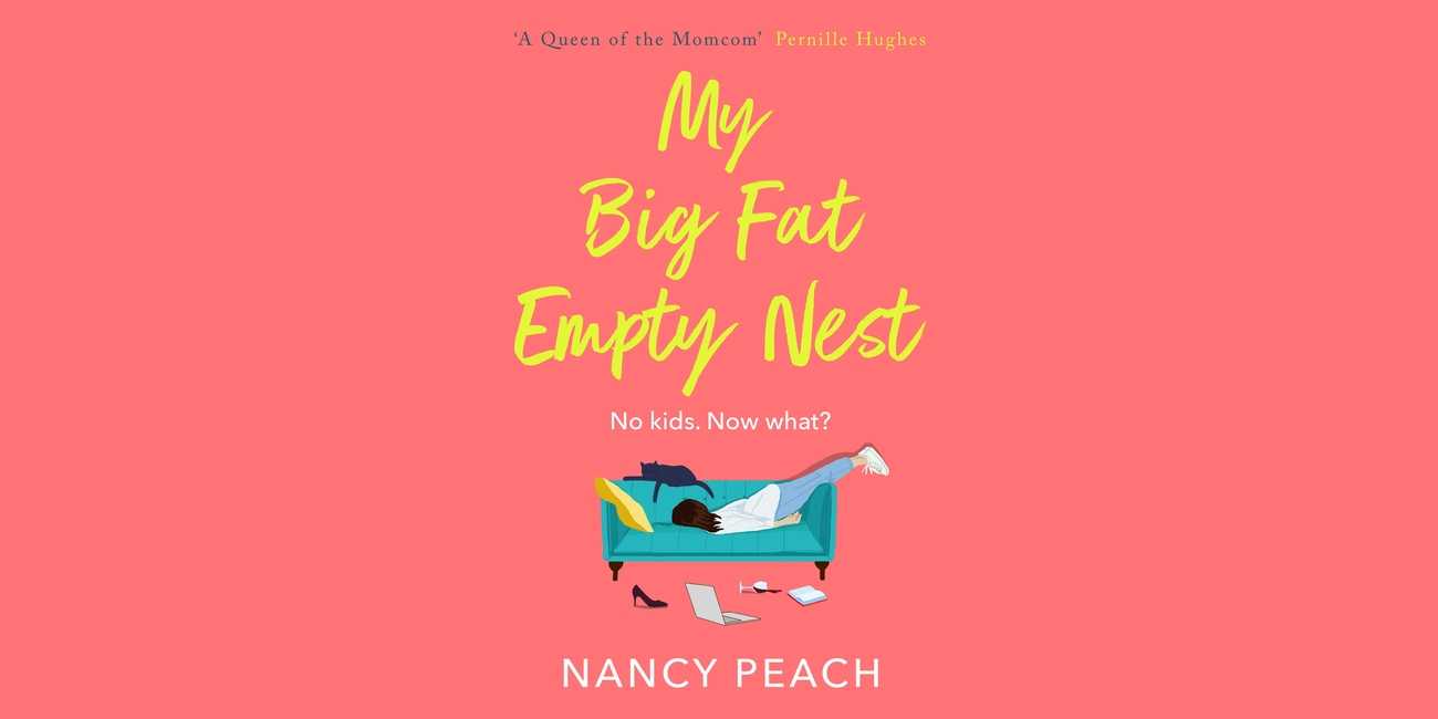 My Big Fat Empty Nest by Nancy Peach