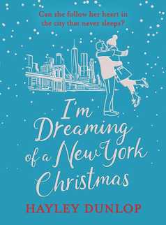 I'm Dreaming of a New York Christmas by Hayley Dunlop