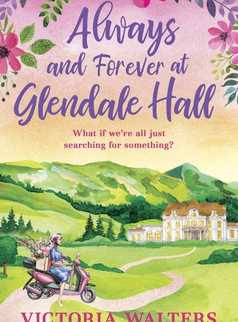 Always and Forever at Glendale Hall by Victoria Walters