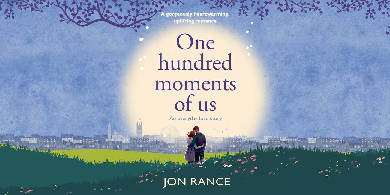 One Hundred Moments of Us by Jon Rance