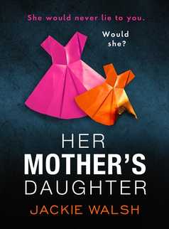 Her Mother's Daughter by Jackie Walsh