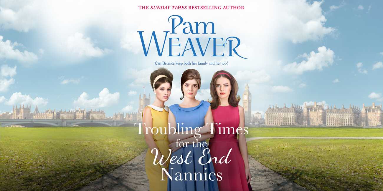 Troubling Times for the West End Nannies by Pam Weaver