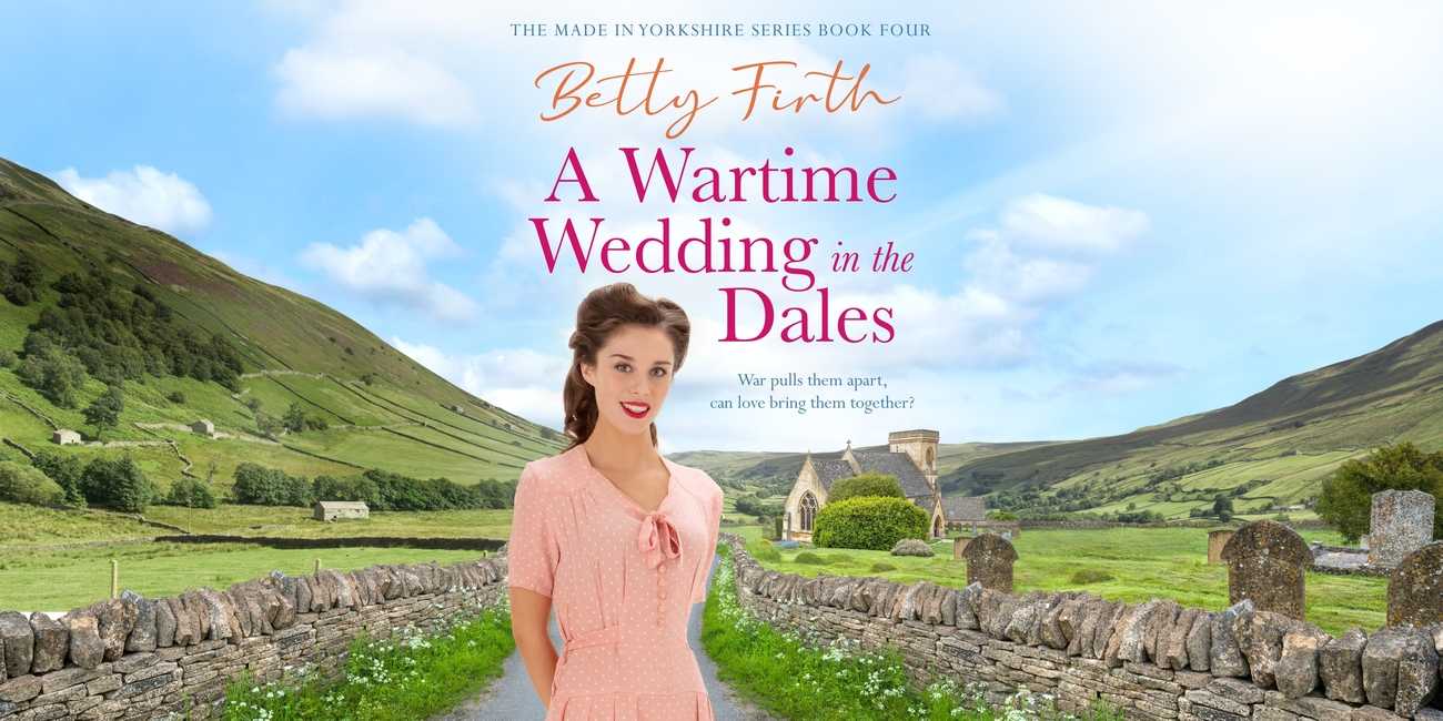 A Wartime Wedding in the Dales by Betty Firth