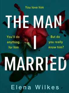 The Man I Married by Elena Wilkes