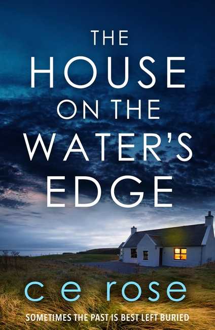 The House on the Water's Edge by CE Rose