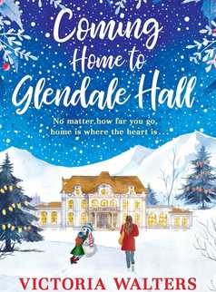 Coming Home to Glendale Hall by Victoria Walters
