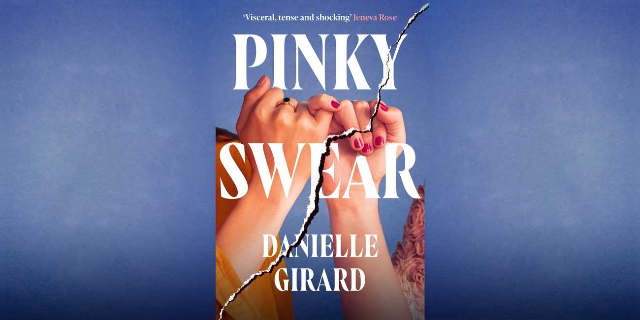 Pinky Swear by Danielle Girard