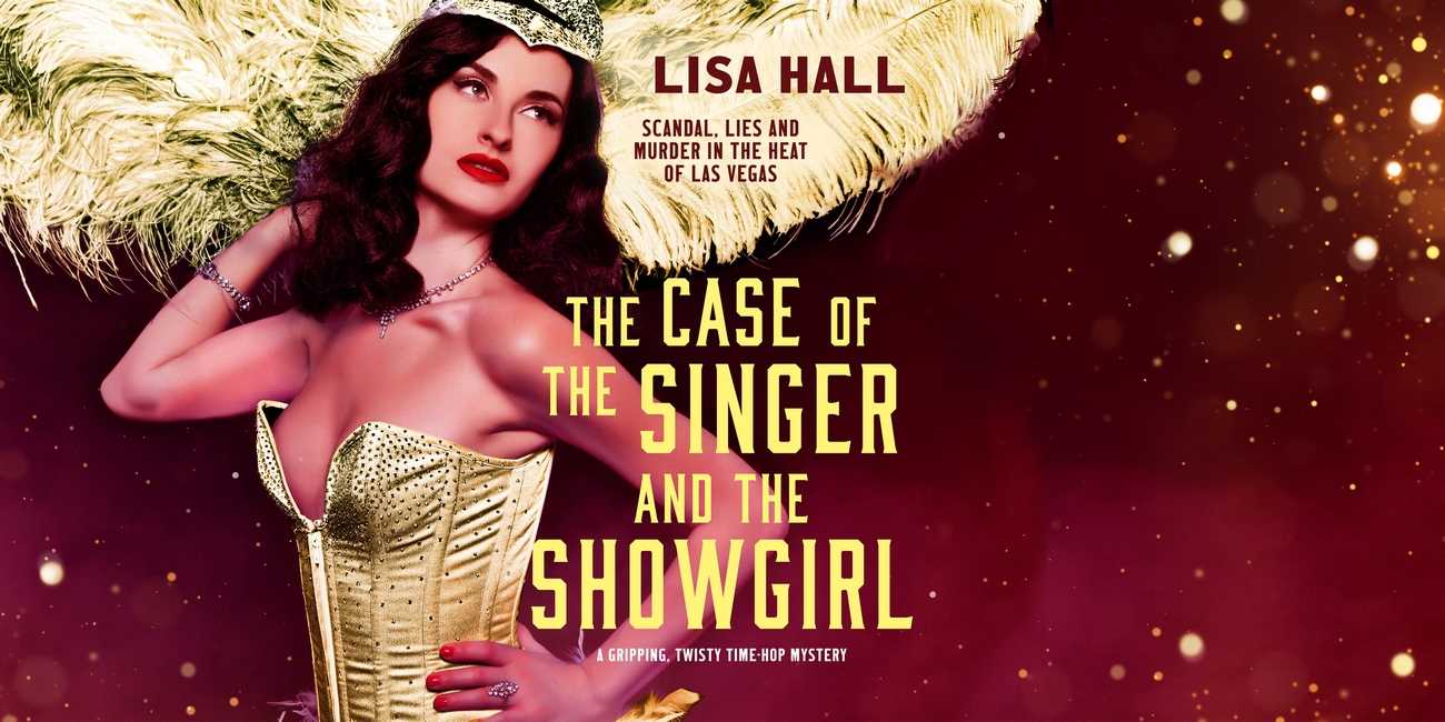 The Case of the Singer and the Showgirl by Lisa Hall