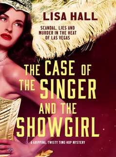The Case of the Singer and the Showgirl by Lisa Hall