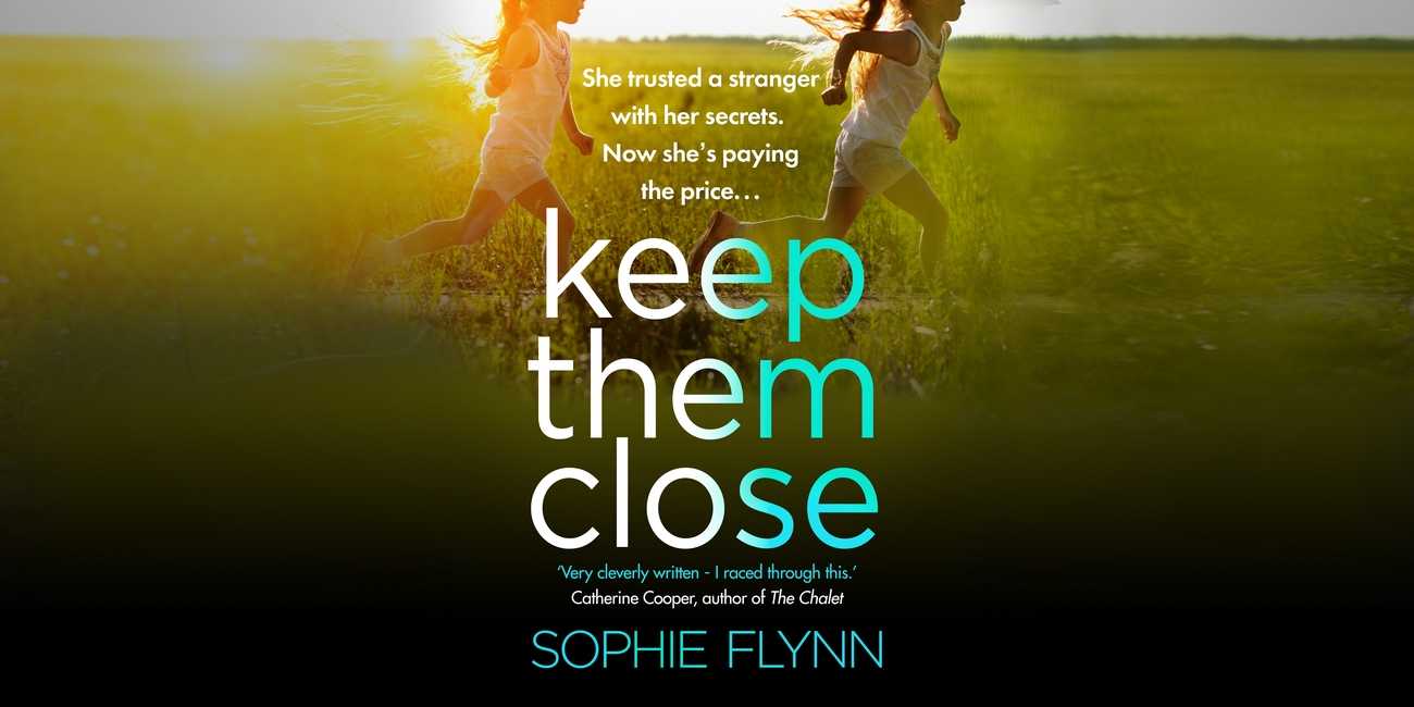Keep Them Close by Sophie Flynn