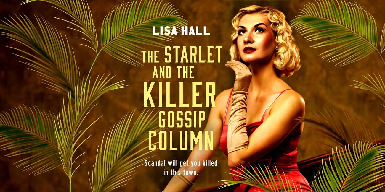 The Starlet and the Killer Gossip Column by Lisa Hall