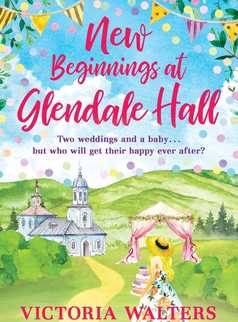 New Beginnings At Glendale Hall by Victoria Walters